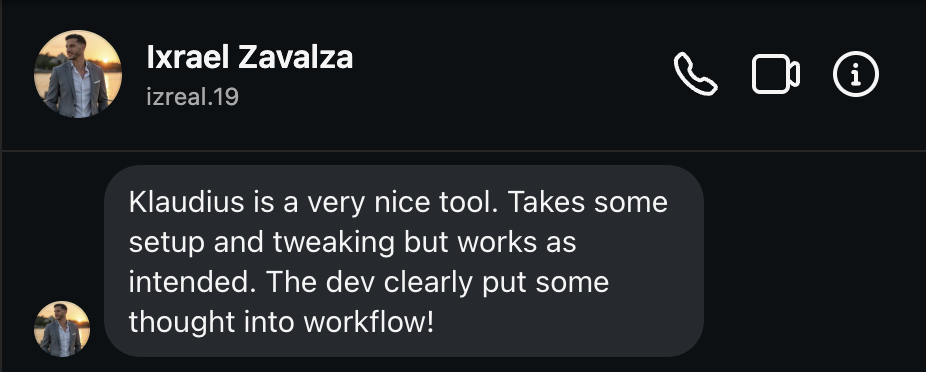 Instagram DM from Ixrael Zavalza (@izreal.19): Klaudius is a very nice tool. Takes some setup and tweaking but works as intended. The dev clearly put some thought into workflow!