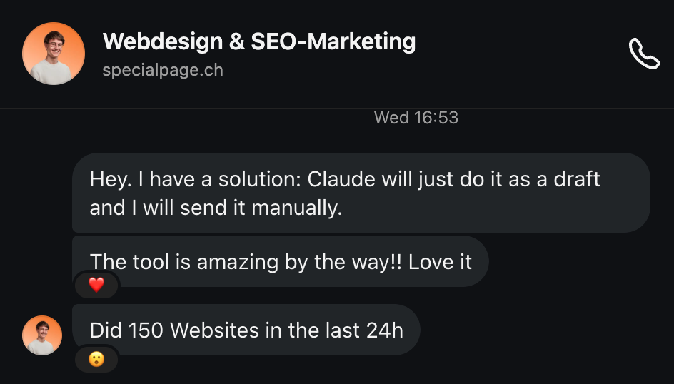 Instagram DM to Klaudius from the web design agency specialpage.ch (Webdesign & SEO-Marketing): 'The tool is amazing by the way!! Love it. Did 150 Websites in the last 24h.'
